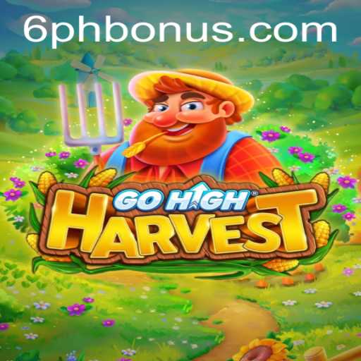 Discover the Thrills of GoHighHarvest: A New Gaming Sensation